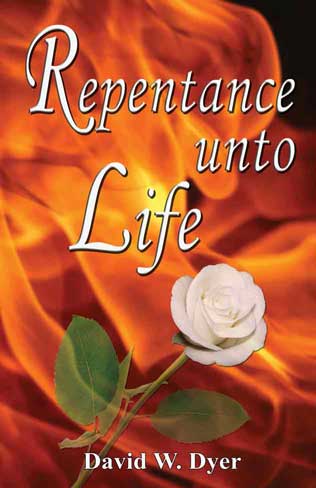 Repentance Unto Life, free Christian Book by David Dyer