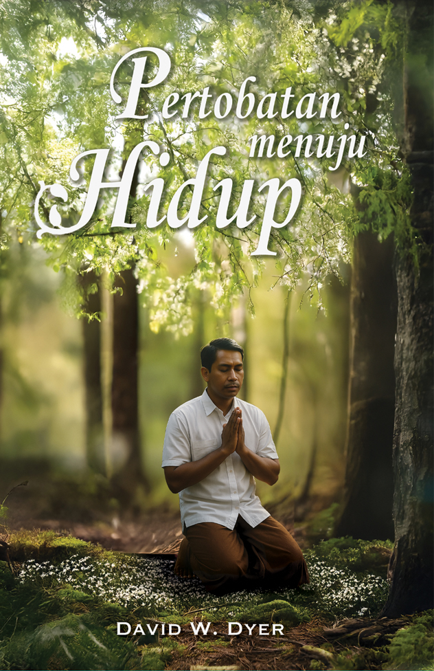 Pertobatan menuju Hidup, Buku Kristen gratis oleh David Dyer